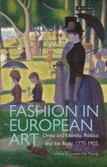 Fashion In European Art: Dress And Identity, Politics And The Body, 1775-1925 цена и информация | Романы | pigu.lt