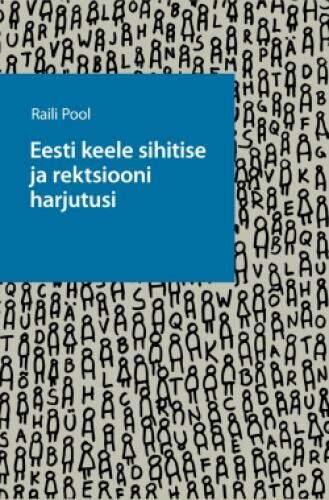 Eesti Keele Sihitise Ja Rektsiooni Harjutusi цена и информация | Užsienio kalbos mokomoji medžiaga | pigu.lt