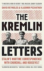 Kremlin Letters: Stalin's Wartime Correspondence with Churchill and Roosevelt цена и информация | Исторические книги | pigu.lt