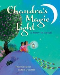 Chandra's Magic Light: A Story in Nepal kaina ir informacija | Fantastinės, mistinės knygos | pigu.lt