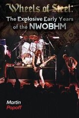 Wheels Of Steel: The Explosive Early Years Of Nwobhm New Edition цена и информация | Биографии, автобиографии, мемуары | pigu.lt