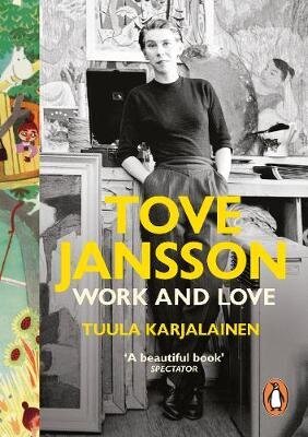 Tove Jansson: Work And Love kaina ir informacija | Biografijos, autobiografijos, memuarai | pigu.lt