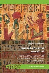 Muinas-Egiptuse ahvatlus: artikleid Vana-Egiptuse kultuuriajaloost ja selle retseptsioonist цена и информация | Исторические книги | pigu.lt