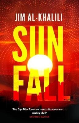 Sunfall: The cutting edge 'what-if' thriller from the celebrated scientist and BBC broadcaster kaina ir informacija | Fantastinės, mistinės knygos | pigu.lt