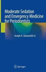 Moderate Sedation And Emergency Medicine For Periodontists 1St Ed. 2020 kaina ir informacija | Enciklopedijos ir žinynai | pigu.lt