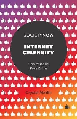 Internet Celebrity: Understanding Fame Online kaina ir informacija | Enciklopedijos ir žinynai | pigu.lt