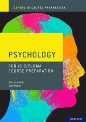 Oxford Ib Diploma Programme: Ib Course Preparation Psychology Student Book 1 цена и информация | Энциклопедии, справочники | pigu.lt