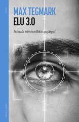 Elu 3.0: Inimelu tehisintellekti ajajärgul цена и информация | Энциклопедии, справочники | pigu.lt