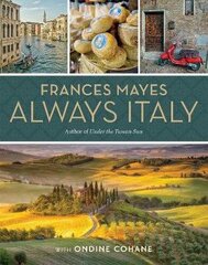 Frances Mayes Always Italy: An Illustrated Grand Tour цена и информация | Путеводители, путешествия | pigu.lt