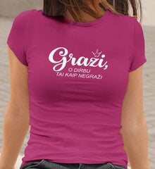 Moteriški marškinėliai „Graži, o dirbu tai kaip negraži“, rožiniai kaina ir informacija | Originalūs marškinėliai | pigu.lt