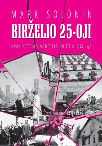 Birželio 25-oji: kvailystė ar agresija prieš Suomiją kaina ir informacija | Istorinės knygos | pigu.lt