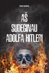 Aš sudeginau Adolfą Hitlerį kaina ir informacija | Istorinės knygos | pigu.lt