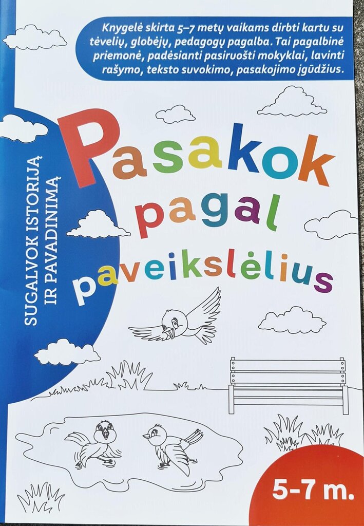 Pasakok pagal paveikslėlius. Sugalvok istoriją ir pavadinimą kaina ir informacija | Lavinamosios knygos | pigu.lt