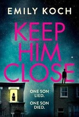 Keep Him Close: A moving and suspenseful mystery for 2021 that you won't be able to put down цена и информация | Романы | pigu.lt