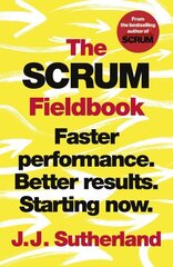 The Scrum Fieldbook : Faster performance. Better results. Starting now kaina ir informacija | Saviugdos knygos | pigu.lt