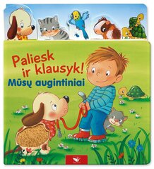 Paliesk ir klausyk! Mūsų augintiniai цена и информация | Книги для самых маленьких | pigu.lt