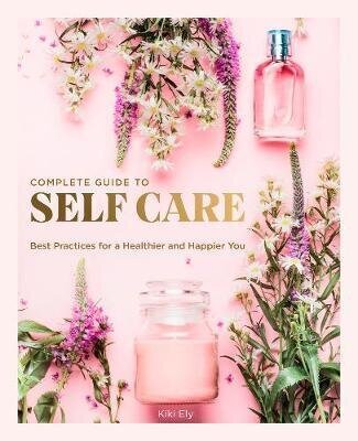 Complete Guide to Self Care : Best Practices for a Healthier and Happier You, The цена и информация | Enciklopedijos ir žinynai | pigu.lt