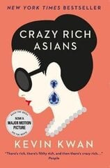 Crazy Rich Asians: The international bestseller, now a major film in 2018 Main цена и информация | Романы | pigu.lt