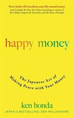 Happy Money : The Japanese Art of Making Peace with Your Money kaina ir informacija | Saviugdos knygos | pigu.lt