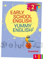 Early School English 2: Yummy English! Grammar. Pratybų sąsiuvinis 3 kl. цена и информация | Рабочие тетради | pigu.lt