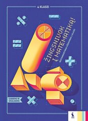 Žingsniuok į matematiką! Nestandartiniai uždaviniai 4 klasei цена и информация | Энциклопедии, справочники | pigu.lt