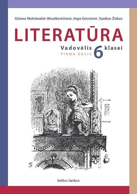 Literatūra. Vadovėlis 6 kl., 1 d. kaina ir informacija | Vadovėliai | pigu.lt