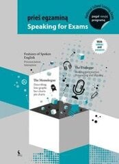 Speaking for exams. Pagalbinė priemonė anglų kalbos brandos egzaminui kaina ir informacija | Enciklopedijos ir žinynai | pigu.lt
