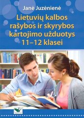 Lietuvių kalbos rašybos ir skyrybos kartojimo užduotys 11-12 kl. kaina ir informacija | Pratybų sąsiuviniai | pigu.lt