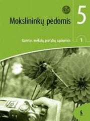 Mokslininkų pėdomis. Gamtos mokslų pratybų sąsiuvinis 5 kl., I d. цена и информация | Рабочие тетради | pigu.lt