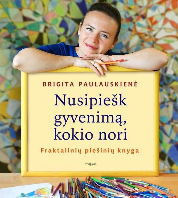 Nusipiešk gyvenimą, kokio nori. Fraktalinių piešinių knyga kaina ir informacija | Spalvinimo knygelės | pigu.lt