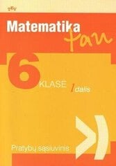 Matematika tau. Pratybų sąsiuvinis 6 kl., 1 d. kaina ir informacija | Pratybų sąsiuviniai | pigu.lt