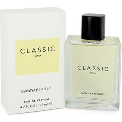 Парфюмированная вода Banana Republic Classic Citrus EDP для женщин/мужчин 125 мл цена и информация | Женские духи | pigu.lt