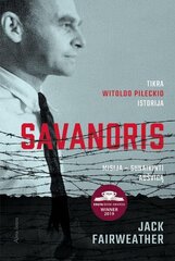 Savanoris. Misija – sunaikinti Aušvicą. Tikra Witoldo Pileckio istorija цена и информация | Биографии, автобиогафии, мемуары | pigu.lt