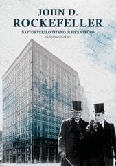 Naftos titano ir filantropo autobiografija. John D. Rockefeller цена и информация | Романы | pigu.lt