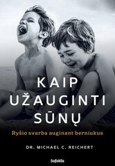 Kaip užauginti sūnų: ryšio svarba auginant berniukus kaina ir informacija | Knygos apie vaikų auklėjimą | pigu.lt