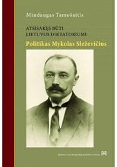 Atsisakęs būti Lietuvos diktatoriumi kaina ir informacija | Biografijos, autobiografijos, memuarai | pigu.lt