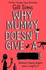 Why Mummy Doesn't Give a ****! цена и информация | Энциклопедии, справочники | pigu.lt