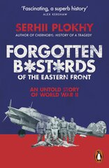 Forgotten Bastards of the Eastern Front : An Untold Story of World War II kaina ir informacija | Enciklopedijos ir žinynai | pigu.lt