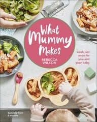What Mummy Makes : Cook just once for you and your baby цена и информация | Энциклопедии, справочники | pigu.lt