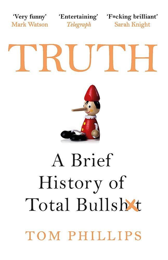 Truth : A Brief History of Total Bullsh*t kaina ir informacija | Enciklopedijos ir žinynai | pigu.lt
