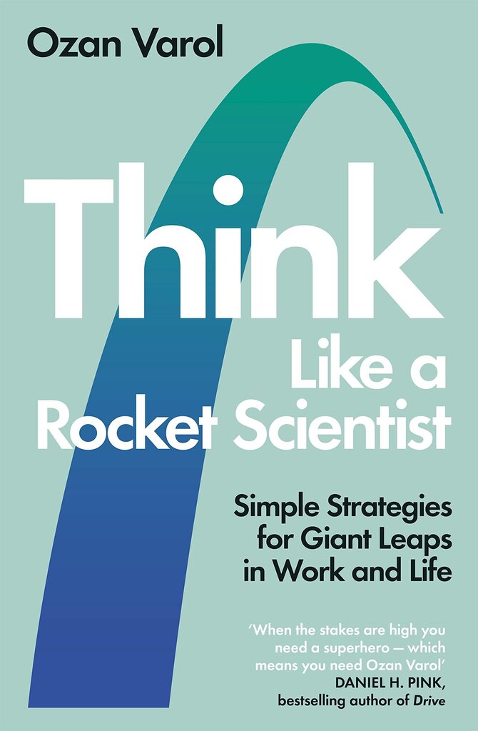 Think Like a Rocket Scientist : Simple Strategies for Giant Leaps in Work and Life цена и информация | Enciklopedijos ir žinynai | pigu.lt