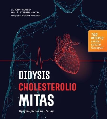 Didysis cholesterolio mitas. Gydymo planas be statinų цена и информация | Knygos apie sveiką gyvenseną ir mitybą | pigu.lt