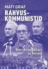 Rahvuskommunistid: Enn-Arno Sillari Ja Teised kaina ir informacija | Istorinės knygos | pigu.lt