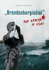 Brandenburgiečiai. Per kraują ir ugnį цена и информация | Исторические книги | pigu.lt