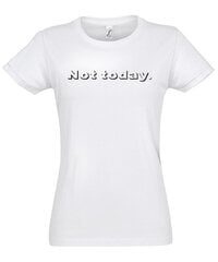 Marškinėliai moterims Not today, balti цена и информация | Футболка женская | pigu.lt