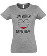 Marškinėliai moterims Low battery need love