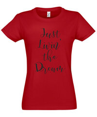 Marškinėliai moterims Just livin the dream, raudoni kaina ir informacija | Marškinėliai moterims | pigu.lt