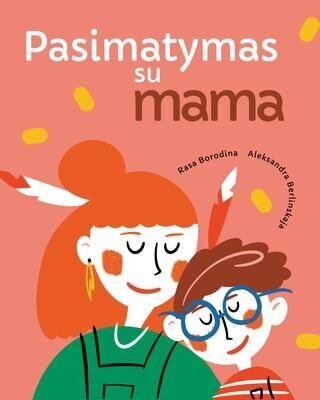 Pasimatymas su mama kaina ir informacija | Knygos apie vaikų auklėjimą | pigu.lt