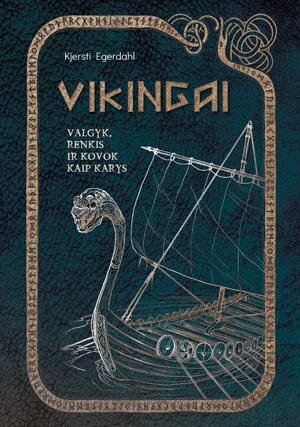 Vikingai. Valgyk, renkis ir kovok kaip karys kaina ir informacija | Istorinės knygos | pigu.lt