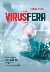 VIRUSFERA. Nuo slogos iki COVID-19: slaptasis virusų pasaulis kaina ir informacija | Enciklopedijos ir žinynai | pigu.lt